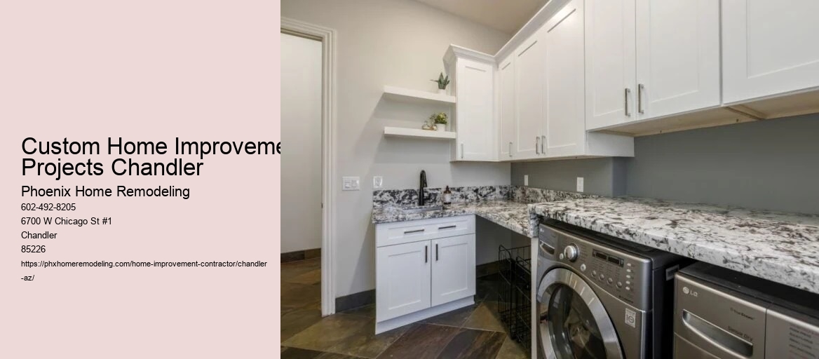 Custom Home Improvement Projects Chandler
